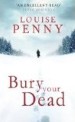 Bury your Dead - Louise Penny